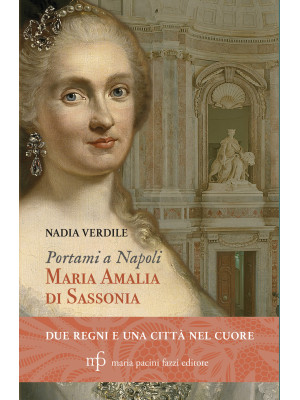 Maria Amalia di Sassonia. D...