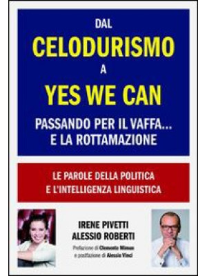 Dal celodurismo a yes we ca...
