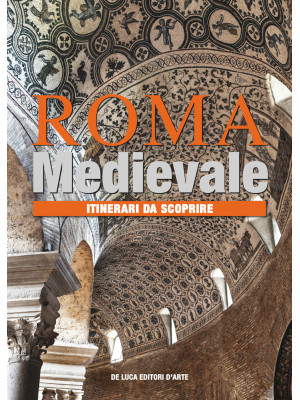 Roma medievale. Itinerari d...
