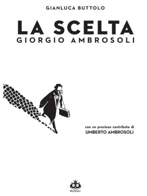La scelta. Giorgio Ambrosoli
