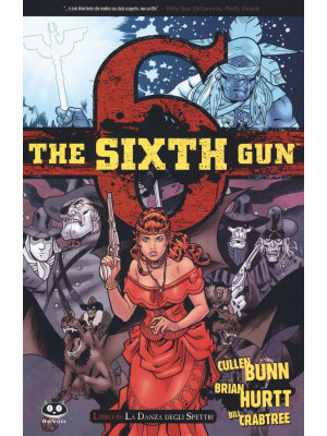 The sixth gun. Vol. 6: La d...