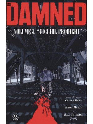 The damned. Vol. 3: Figliol...
