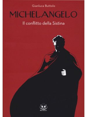 Michelangelo. Il conflitto ...