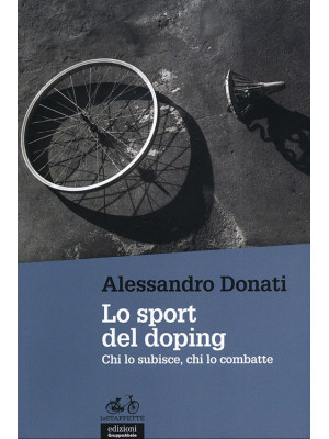 Lo sport del doping. Chi lo...