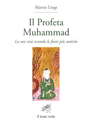 Il profeta Muhammad. La sua...