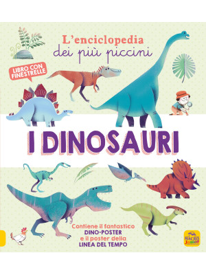 I dinosauri. L'enciclopedia...