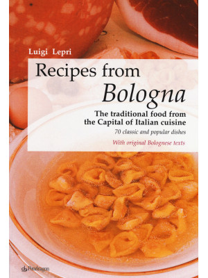 Recipes from Bologna. The t...