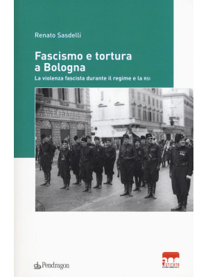 Fascismo e tortura a Bologn...