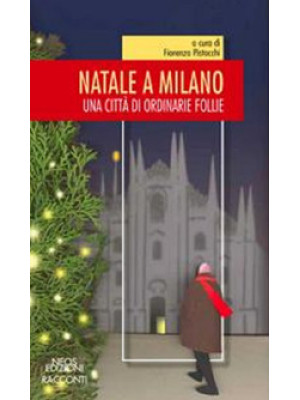 Natale a Milano. Una città ...