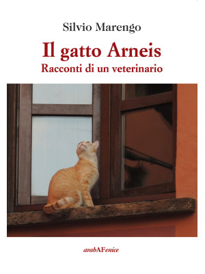Il gatto Arneis. Racconti d...