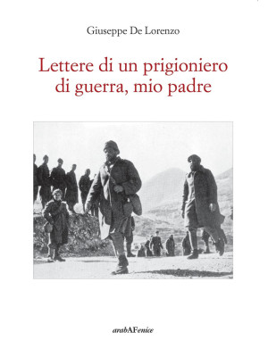 Lettere di un prigioniero di guerra, mio padre