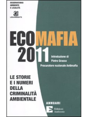 Ecomafia 2011. Le storie e ...