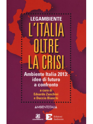 L'Italia oltre la crisi. Am...