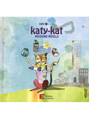 Katy-Kat missione riciclo. ...