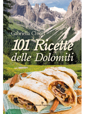 101 ricette delle Dolomiti