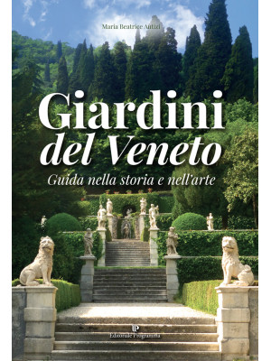Giardini del Veneto. Guida ...