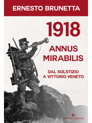 1918 annus mirabilis. Dal S...