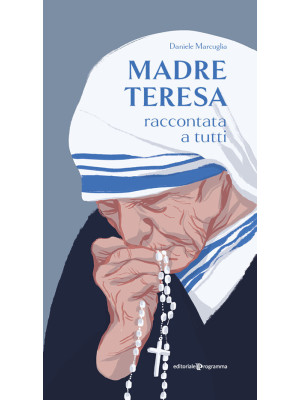 Madre Teresa raccontata a t...