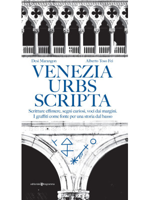 Venezia urbs scripta. Scrit...