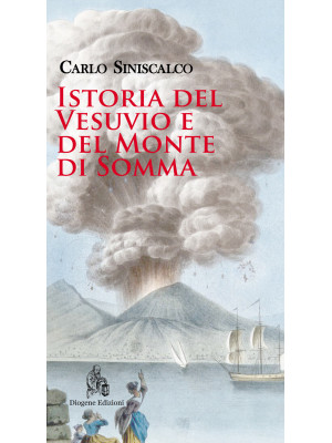 Istoria del Vesuvio e del M...