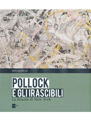 Pollock e gli irascibili. L...