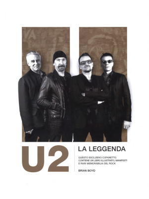 U2. La leggenda. Ediz. illu...