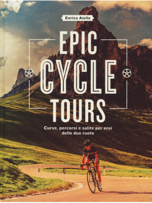 Epic cycle tours. Curve, pe...