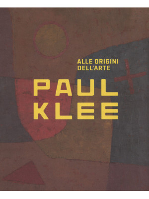 Paul Klee. Alle origini del...