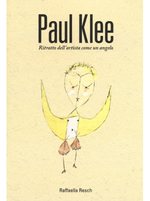 Paul Klee. Ritratto dell'ar...