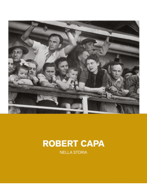 Robert Capa nella storia. E...