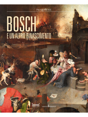 Bosch e un altro Rinascimento