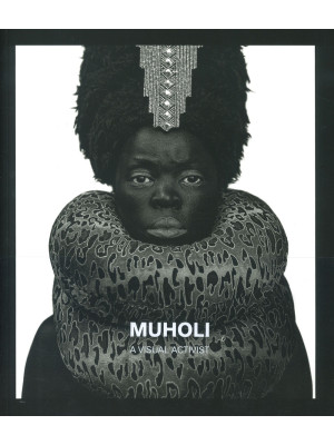 Muholi. A visual activist. ...