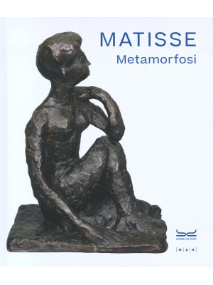 Matisse. Metamorfosi. Museo...
