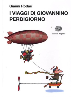I viaggi di Giovannino Perdigiorno. Ediz. illustrata