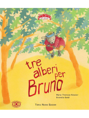 Tre alberi per Bruno. Ediz....