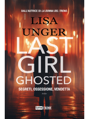 Last girl ghosted. Segreti,...
