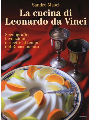 La cucina di Leonardo da Vi...
