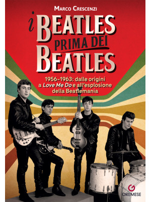 I Beatles prima dei Beatles...
