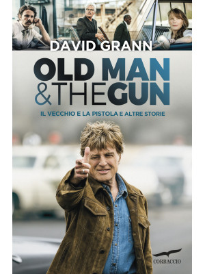 Old man & the gun. Il vecch...