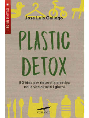 Plastic detox. 50 idee per ...