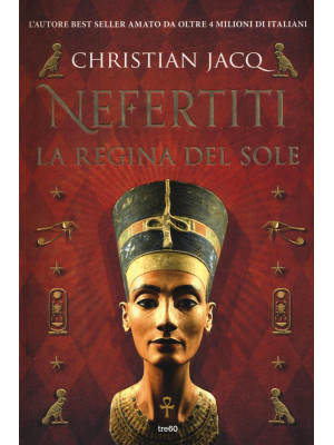 Nefertiti. La regina del sole