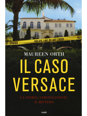 Il caso Versace. La storia,...