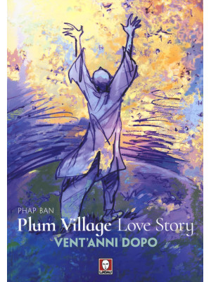Plum Village Love Story. Grazie-Vent'anni dopo