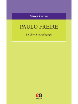 Paulo Freire. La libertà in...
