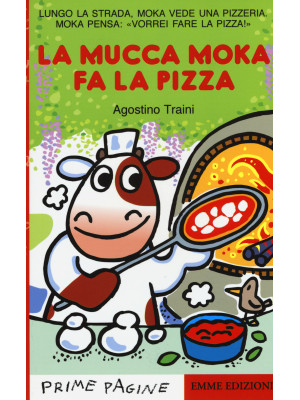 La mucca Moka fa la pizza. ...
