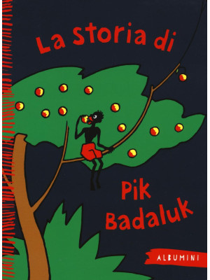 La storia di Pik Badaluk. E...