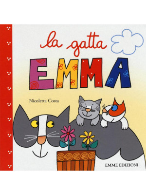 La gatta Emma. Ediz. illust...