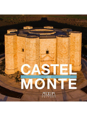 Castel del Monte. Ediz. ill...