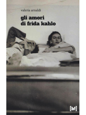 Gli amori di Frida Kahlo