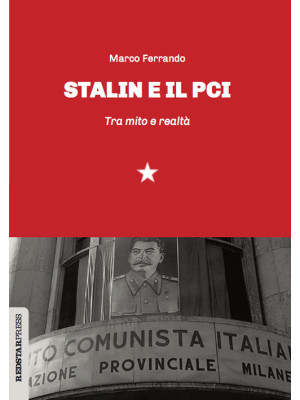 Stalin e il PCI. Tra mito e...